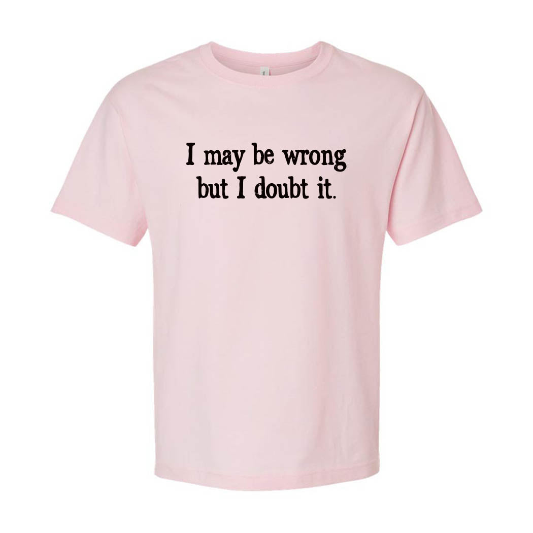 I May Be Wrong But I Doubt It ~ Youth Heavyweight Cotton T-Shirt ~ humanKIND