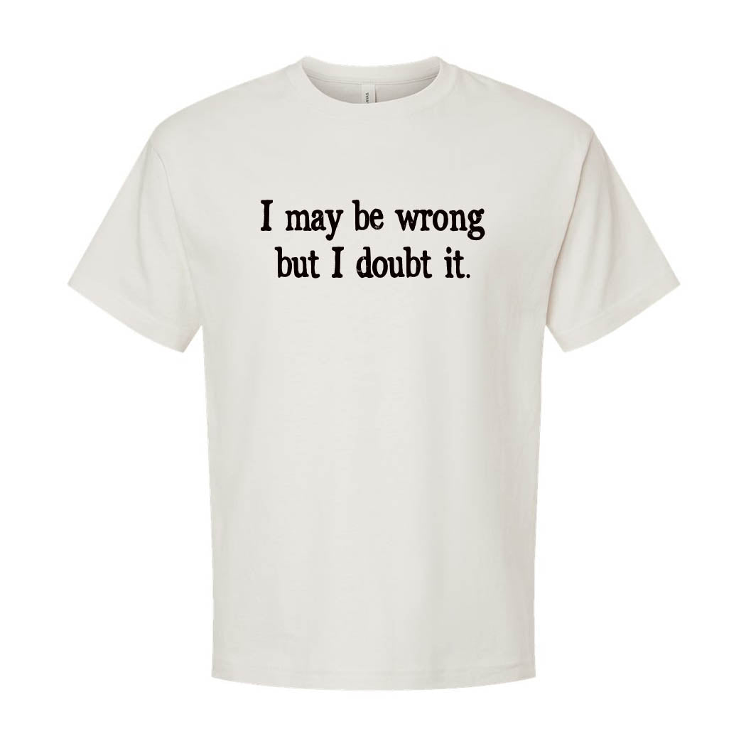 I May Be Wrong But I Doubt It ~ Youth Heavyweight Cotton T-Shirt ~ humanKIND