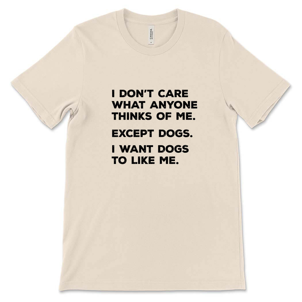 I Want Dogs to Like Me ~ Jersey T-Shirt ~ humanKIND