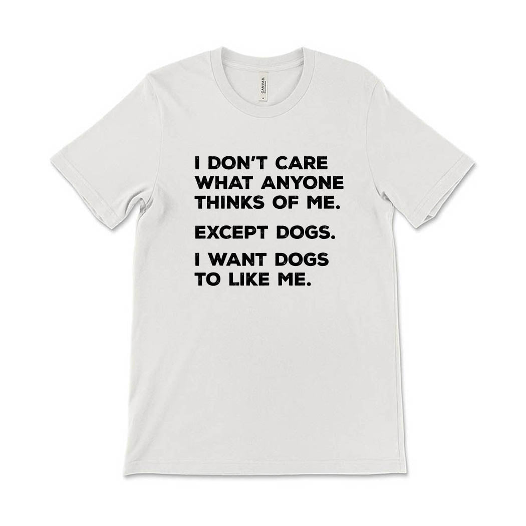 I Want Dogs to Like Me ~ Jersey T-Shirt ~ humanKIND