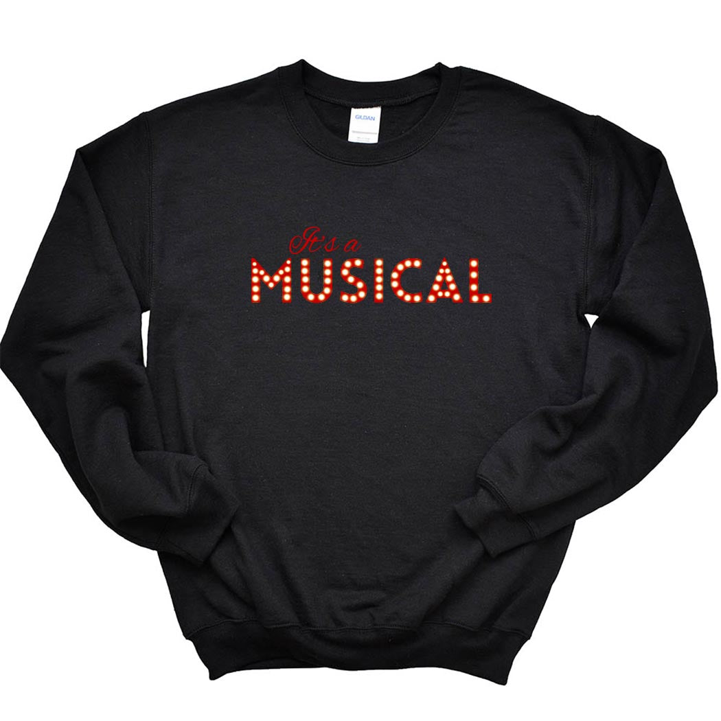 It's a Musical ~ Crewneck Sweatshirt ~ Prospect Theatre