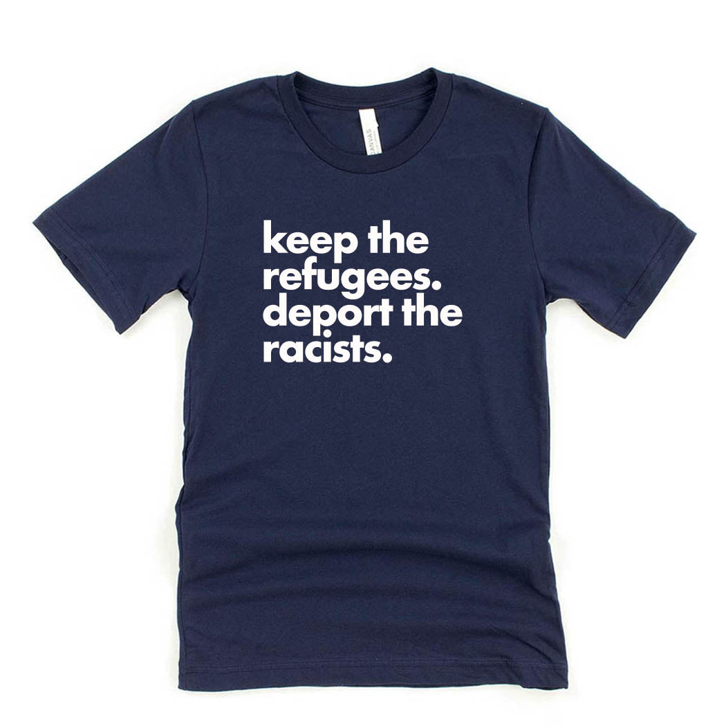 Keep the Refugees Deport the Racists  ~ Jersey T-Shirt ~ humanKIND