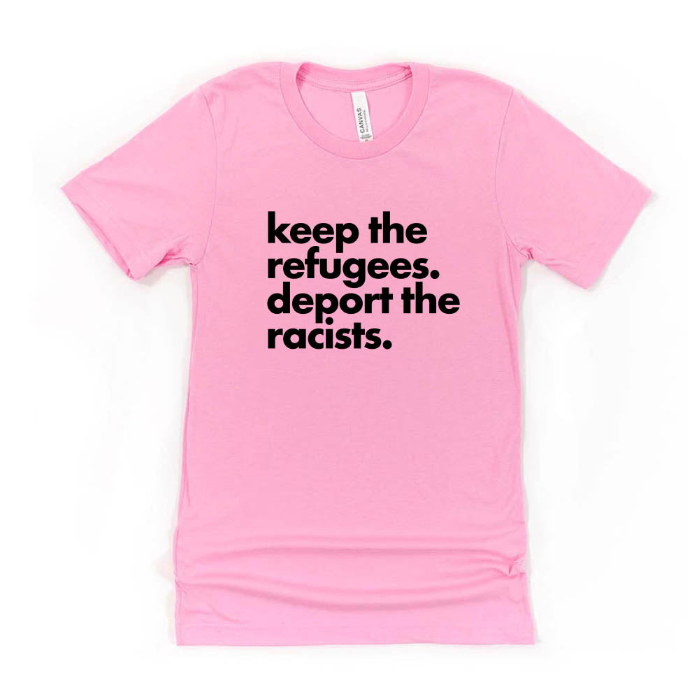 Keep the Refugees Deport the Racists  ~ Jersey T-Shirt ~ humanKIND