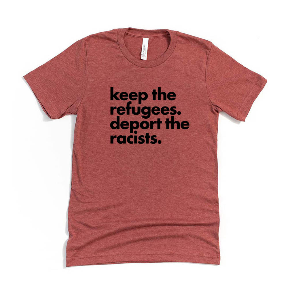Keep the Refugees Deport the Racists  ~ Jersey T-Shirt ~ humanKIND