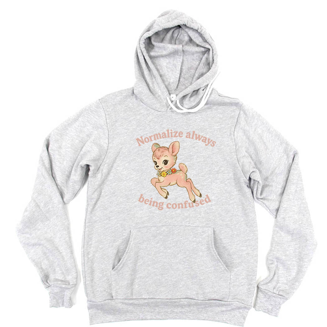 Normalize Always Being Confused ~ Sponge Fleece Hoodie ~ humanKIND