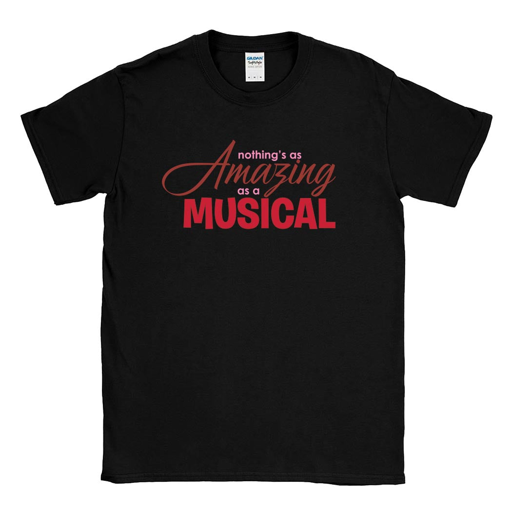 Nothing's as Amazing as a Musical ~ Cotton T-Shirt ~ Prospect Theatre