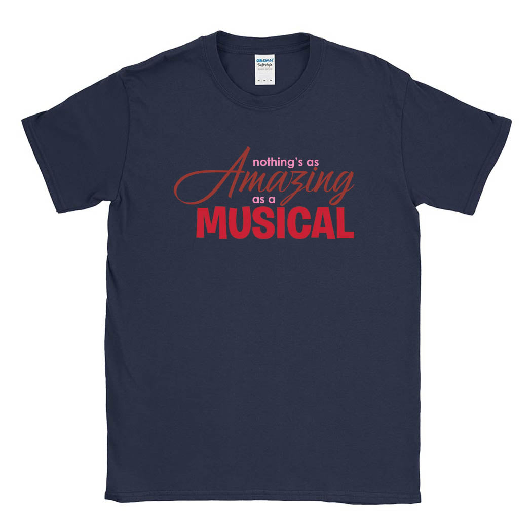 Nothing's as Amazing as a Musical ~ Cotton T-Shirt ~ Prospect Theatre