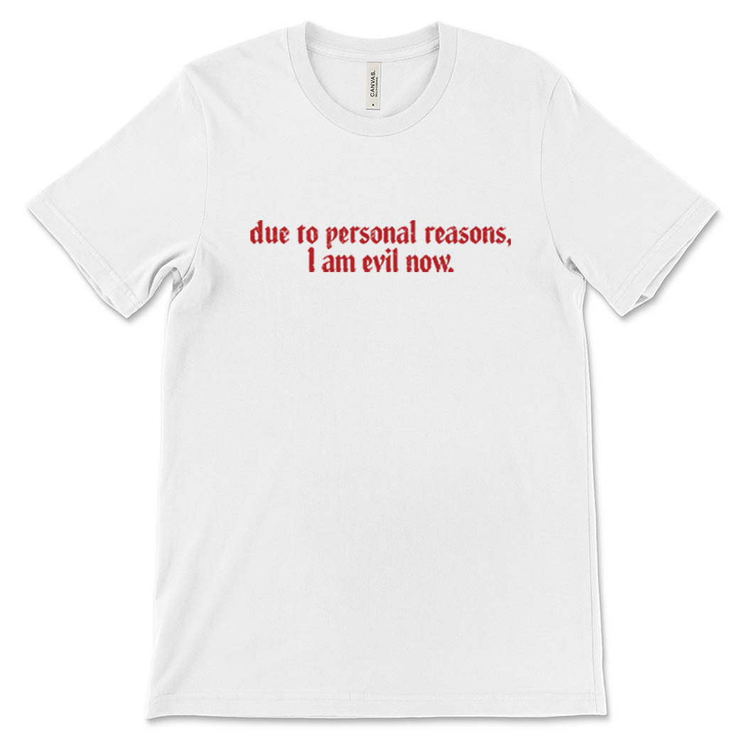 Due To Personal Reasons, I Am Evil Now. ~ Heavyweight Cotton T-Shirt ~ humanKIND