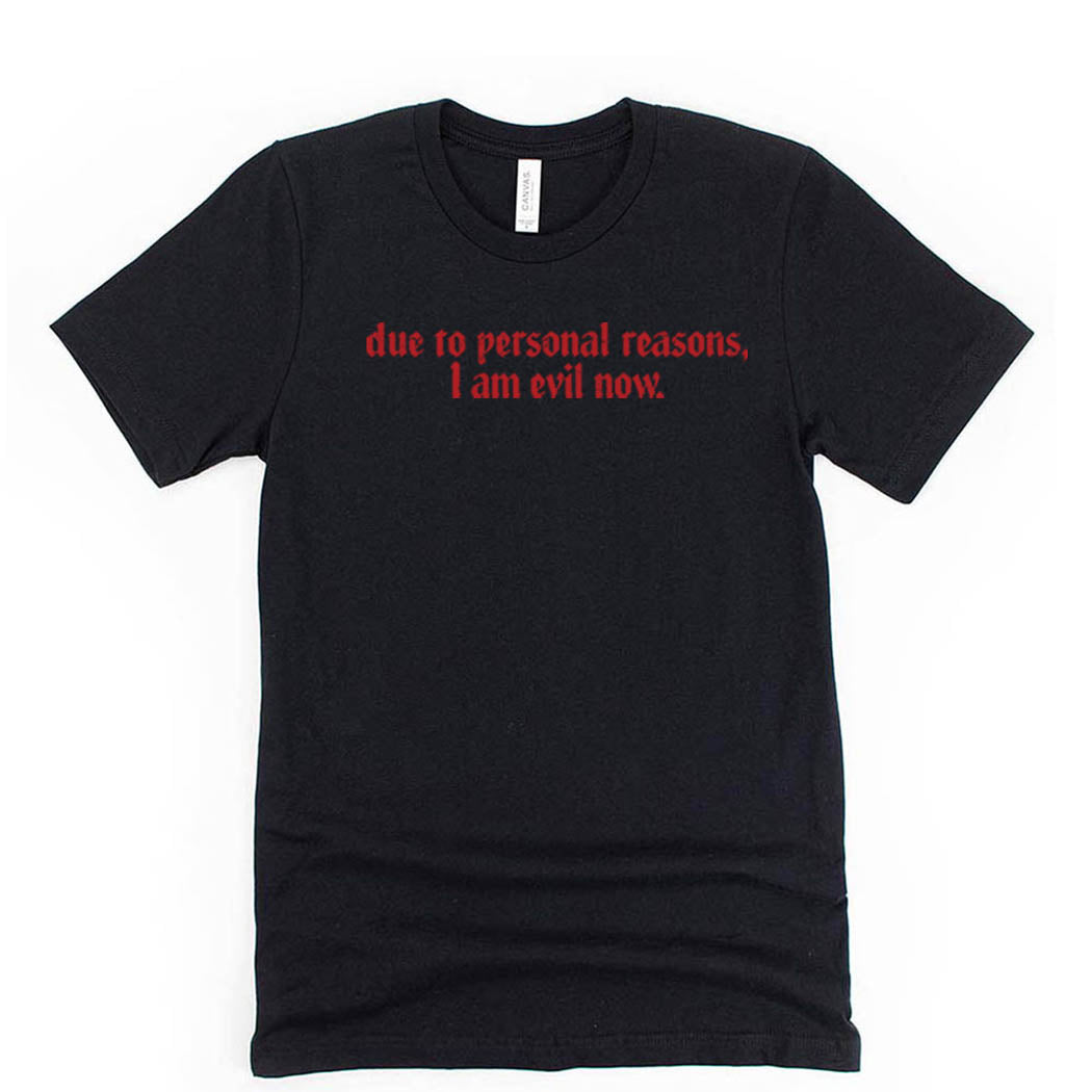 Due To Personal Reasons, I Am Evil Now. ~ Heavyweight Cotton T-Shirt ~ humanKIND