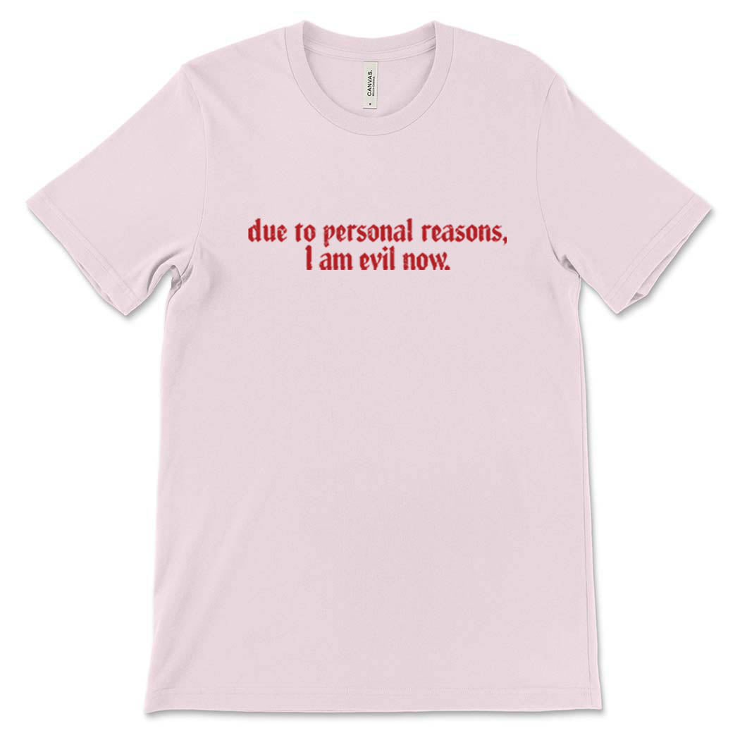 Due To Personal Reasons, I Am Evil Now. ~ Heavyweight Cotton T-Shirt ~ humanKIND