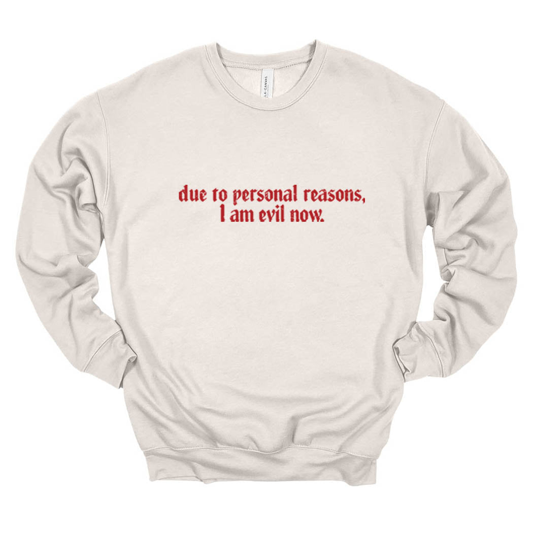 Due To Personal Reasons, I Am Evil Now. ~ Drop Shoulder Crewneck Sweatshirt ~ humanKIND