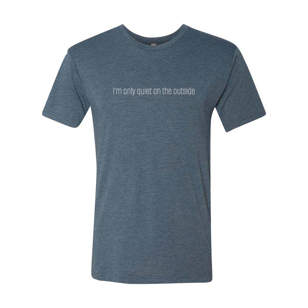 I'M ONLY QUIET ON THE OUTSIDE TRIBLEND TEE ~ SuperShortFiction ~ classic fit