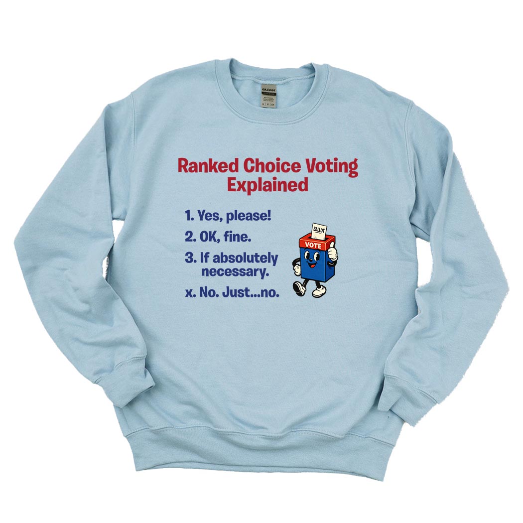 Ranked Choice Voting Explained ~ Crewneck Sweatshirt ~ humanKIND-stone blue