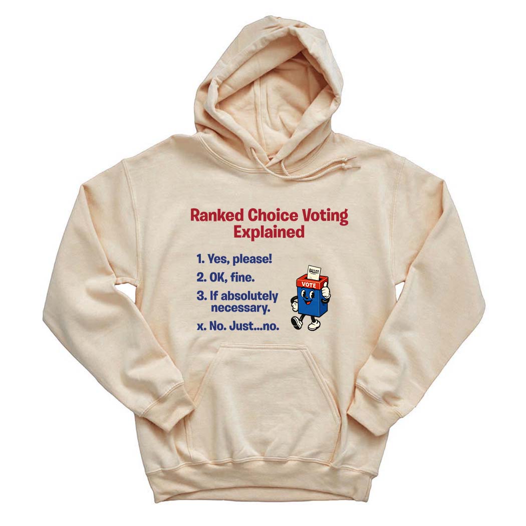 Ranked Choice Voting Explained ~ Hoodie ~ humanKIND-sand