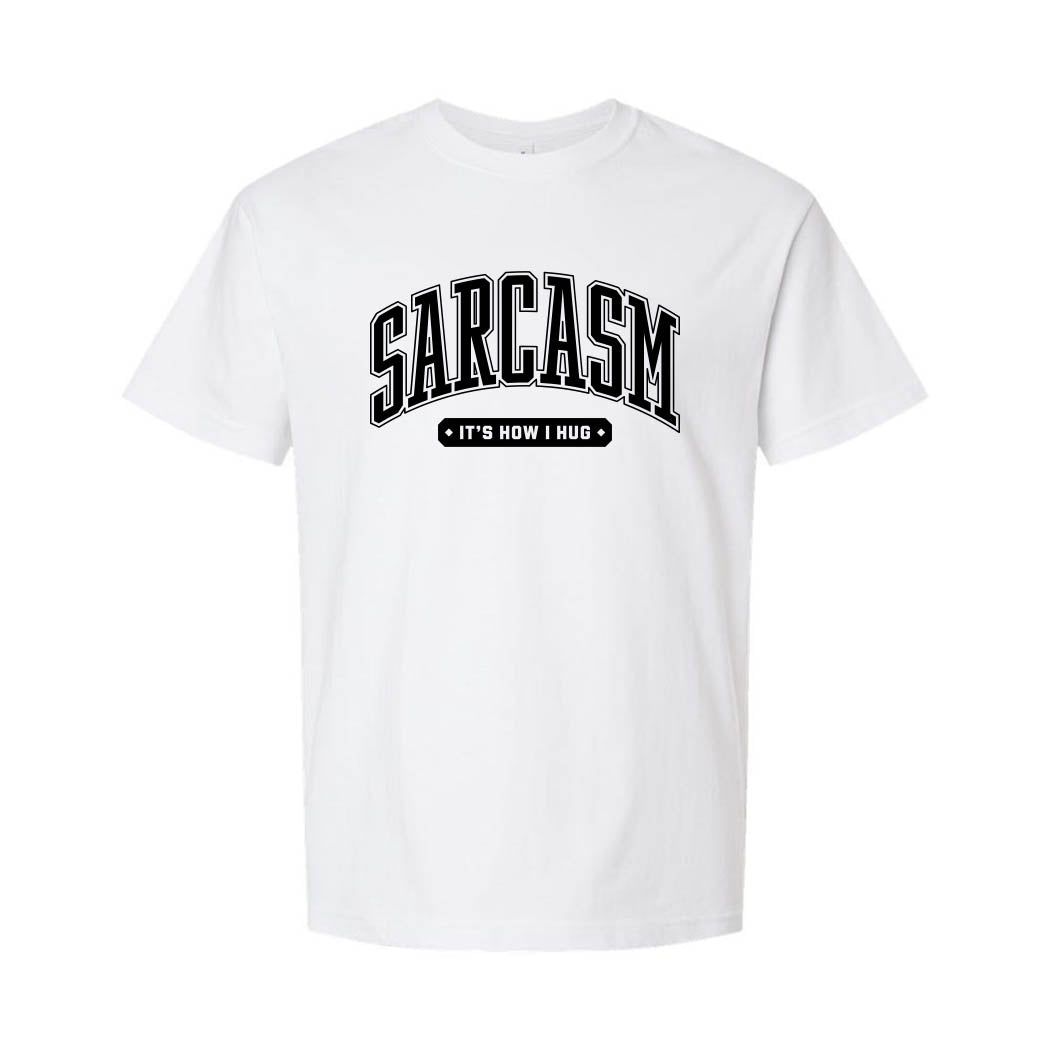 Sarcasm It's How I Hug ~ Heavyweight Cotton T-Shirt ~ humanKIND