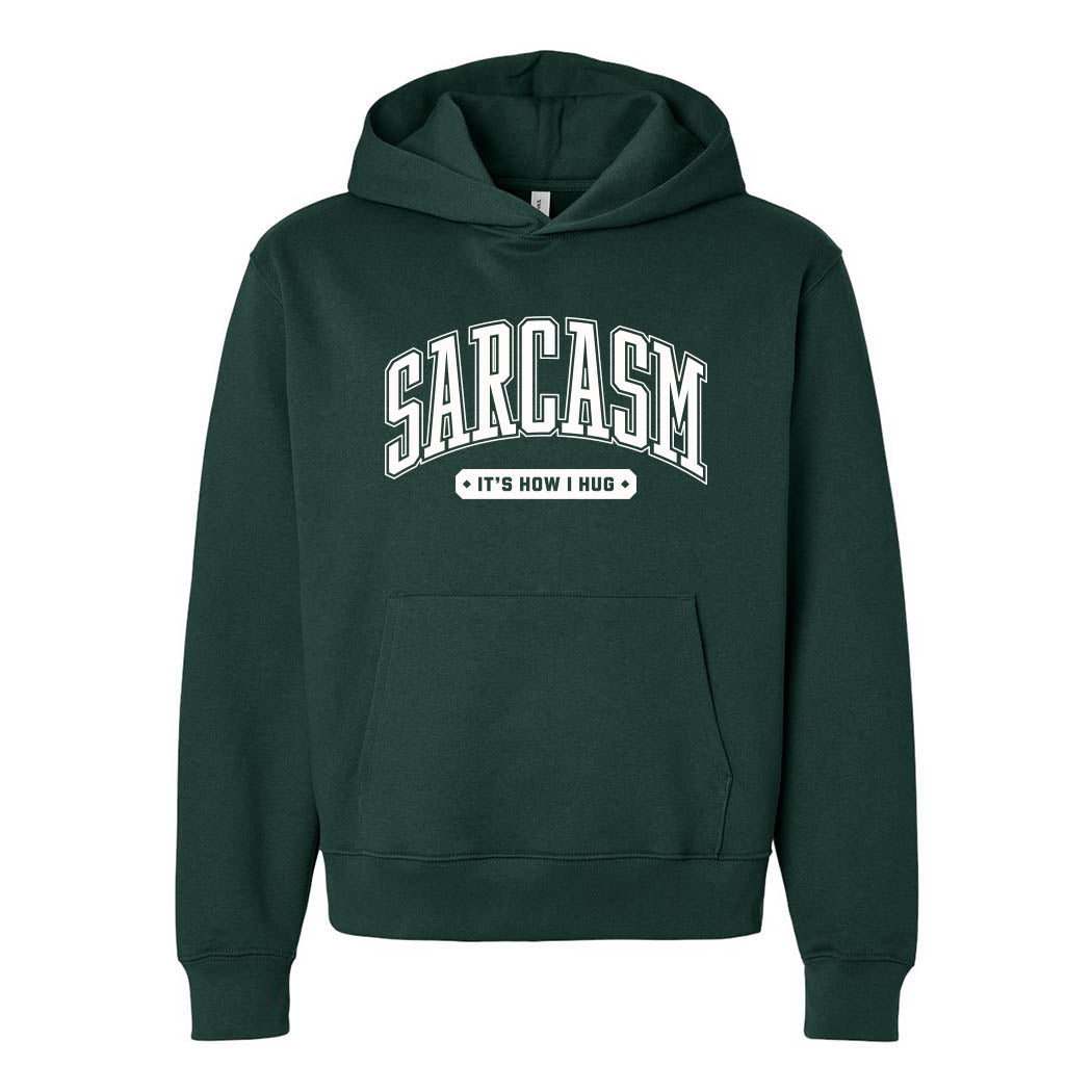 Sarcasm It's How I Hug ~ Heavyweight Hoodie ~ humanKIND