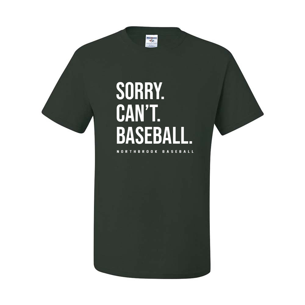 SORRY CAN'T BASEBALL DRIPOWER TEE ~  NORTHBROOK BASEBALL ~ youth & adult ~ unisex fit