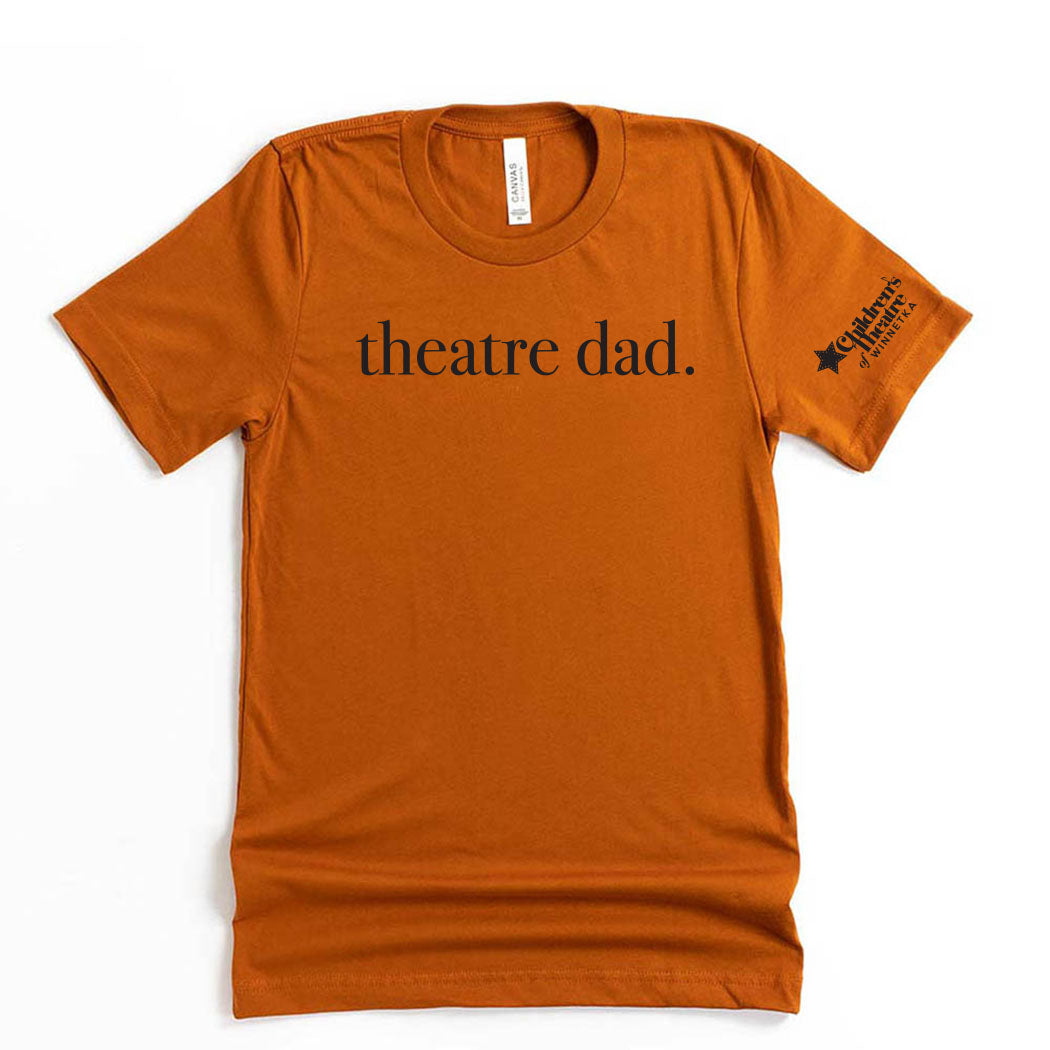 Theatre Dad ~ Jersey T-Shirt ~ Children's Theatre of Winnetka-autumn