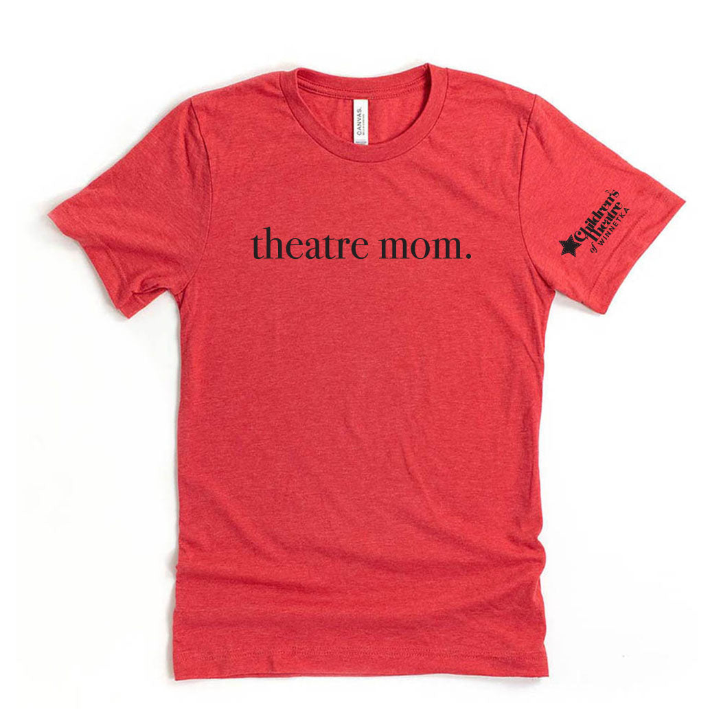 Theatre Mom ~ Jersey T-Shirt ~ Children's Theatre of Winnetka