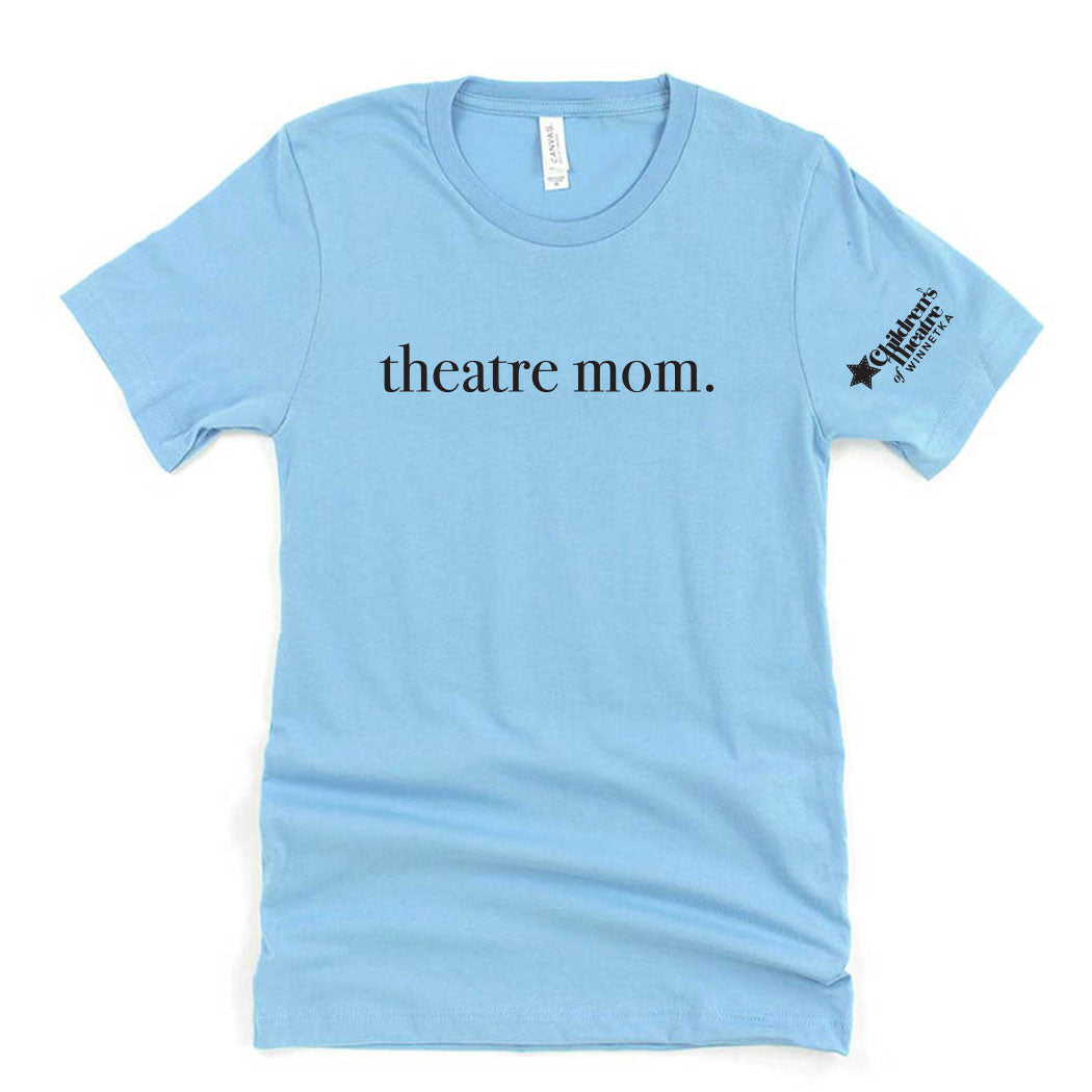 Theatre Mom ~ Jersey T-Shirt ~ Children's Theatre of Winnetka