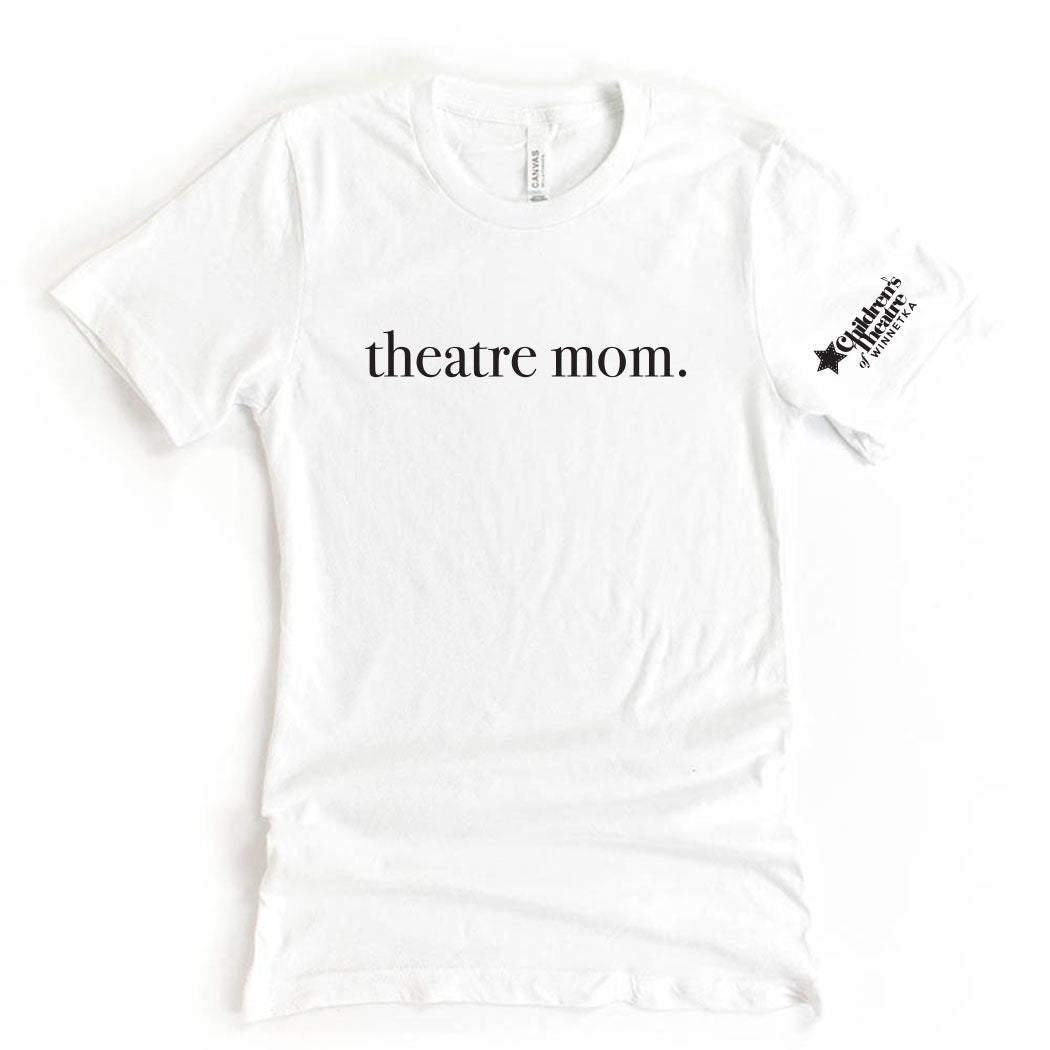 Theatre Mom ~ Jersey T-Shirt ~ Children's Theatre of Winnetka