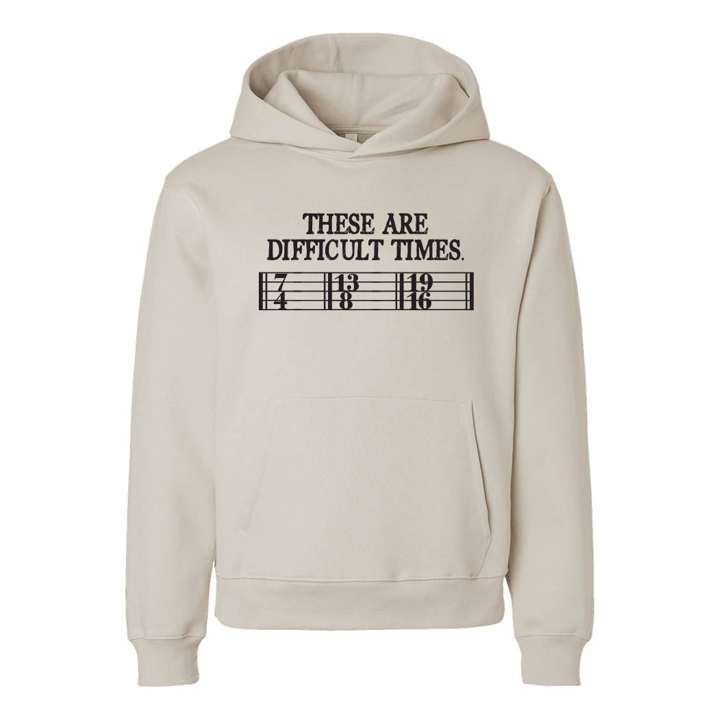 These Are Difficult Times ~ Heavyweight Hoodie ~ humanKIND