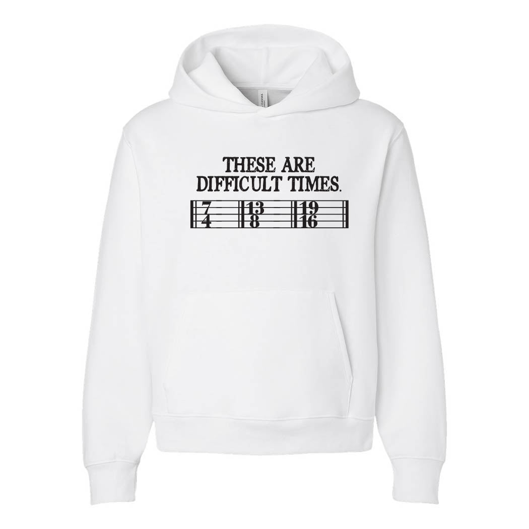 These Are Difficult Times ~ Heavyweight Hoodie ~ humanKIND
