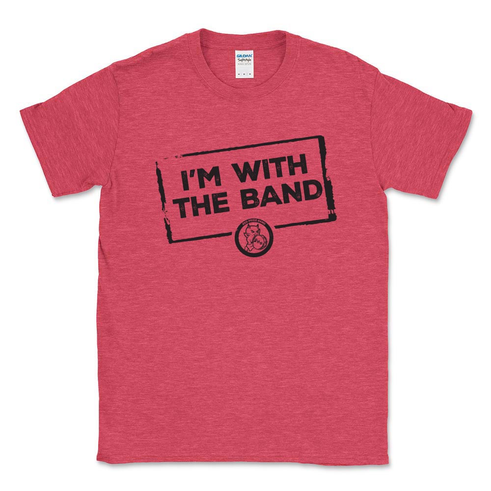 I'm With The Band ~ Cotton T-Shirt ~ DHS Bands