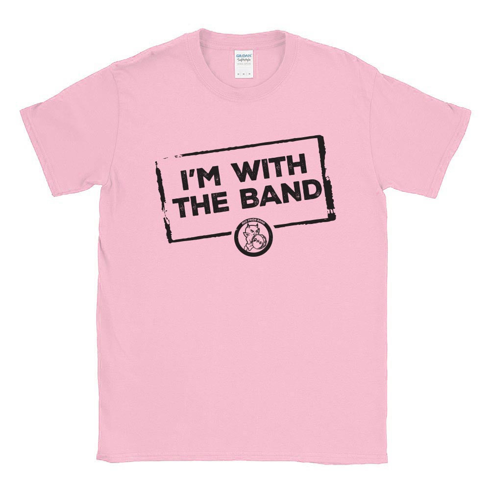 I'M WITH THE BAND SOFTSTYLE UNISEX  TEE ~ DHS BANDS ~ classic fit