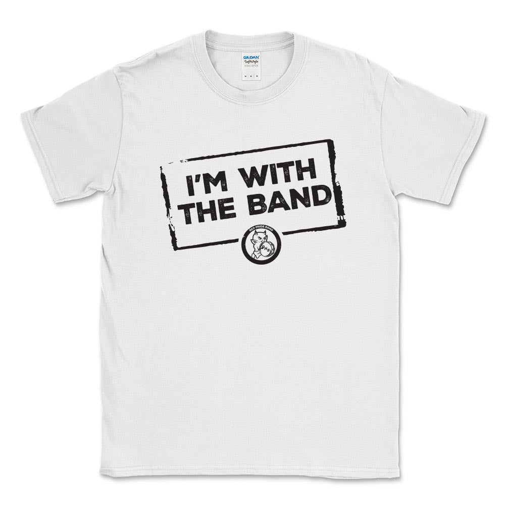 I'm With The Band ~ Cotton T-Shirt ~ DHS Bands