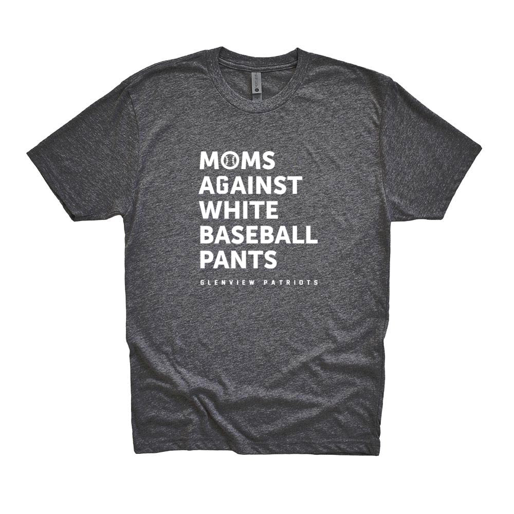 MOMS AGAINST WHITE BASEBALL PANTS TRIBLEND TEE ~ GLENVIEW PATRIOTS ~ unisex and women's