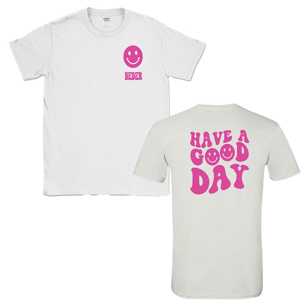 BEBER HAVE A GOOD DAY TEE ~ classic unisex fit