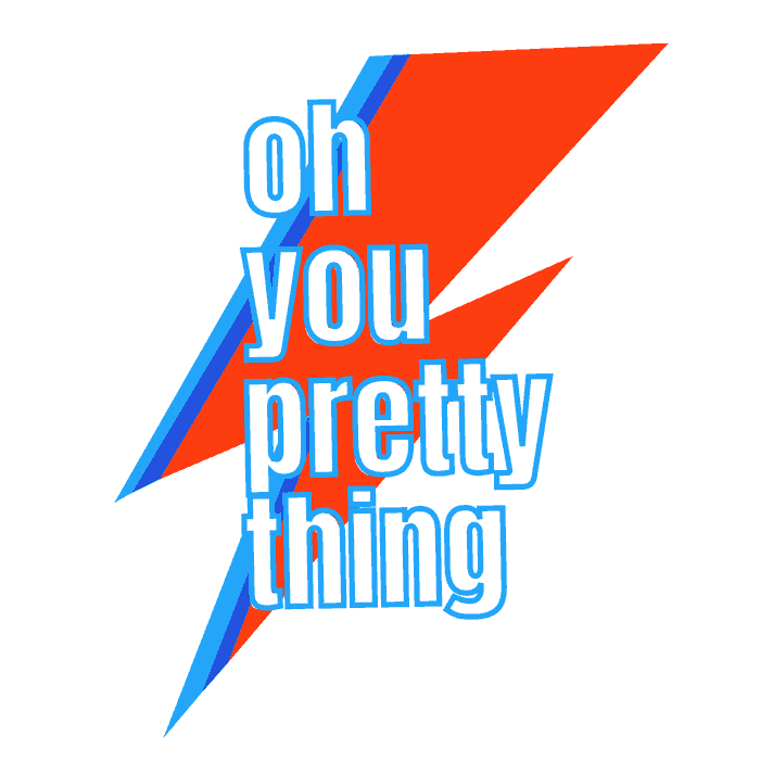 DESIGN: DAVID BOWIE - OH  YOU PRETTY THING 