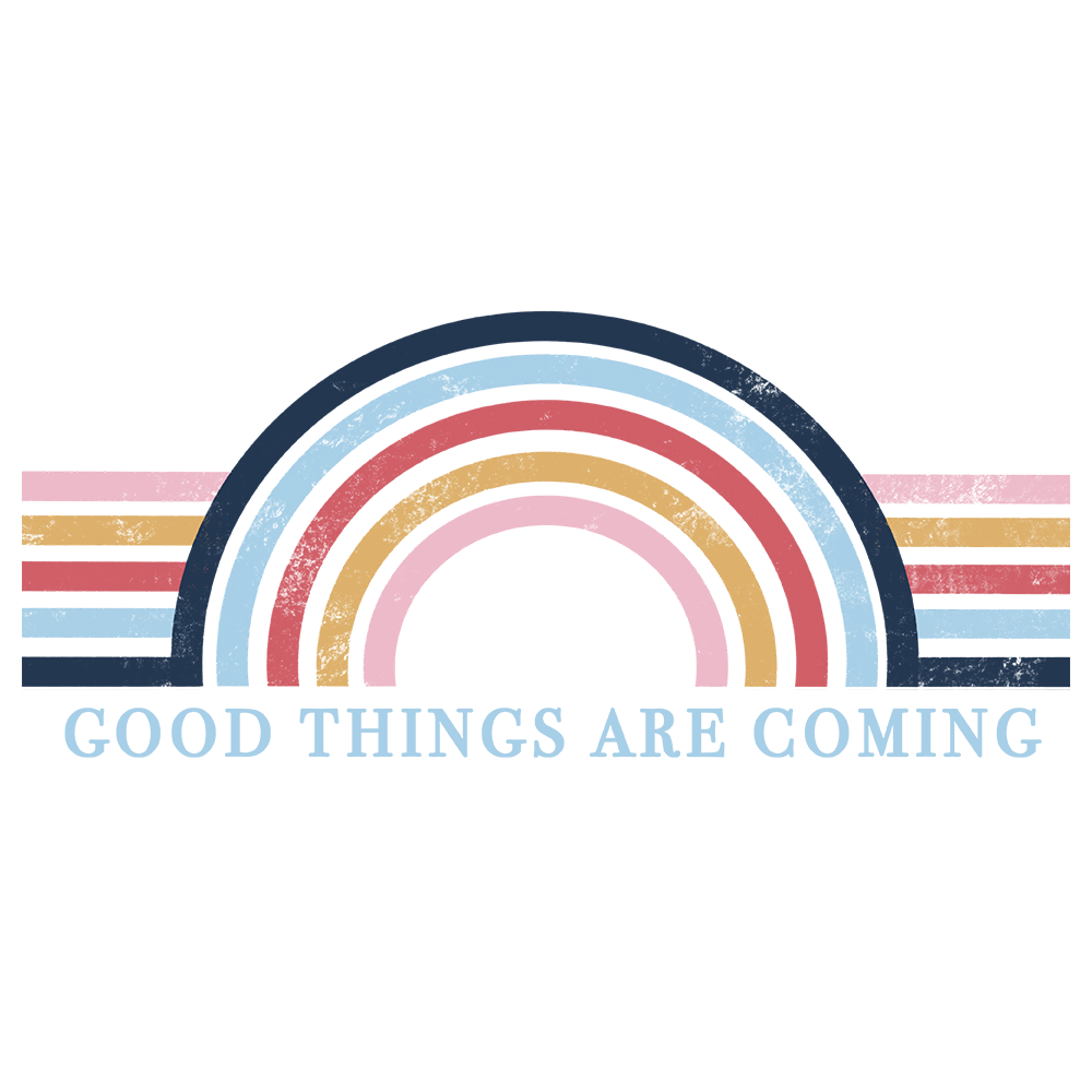 DESIGN: GOOD THINGS ARE COMING RAINBOW
