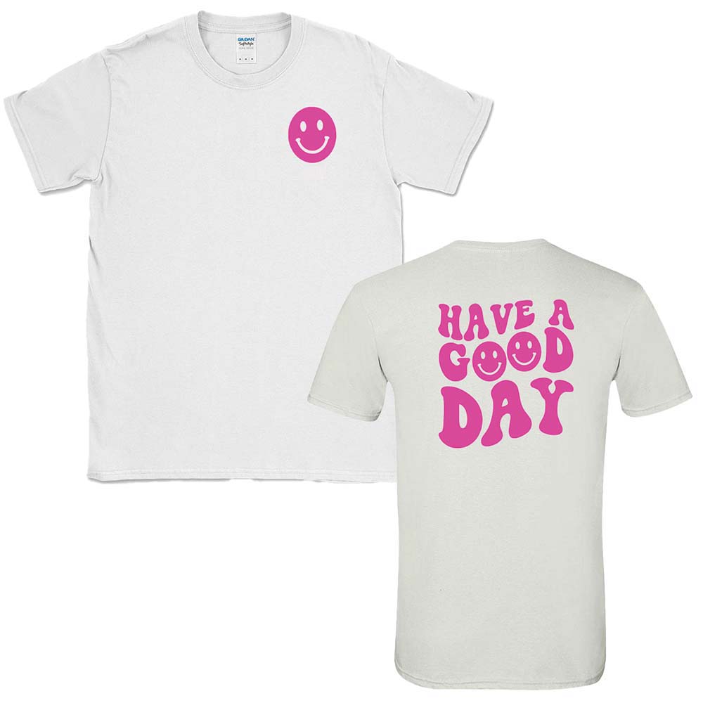 HAVE A GOOD DAY TEE <br> classic unisex fit