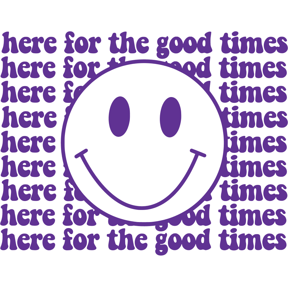 DESIGN: HERE FOR THE GOOD TIMES