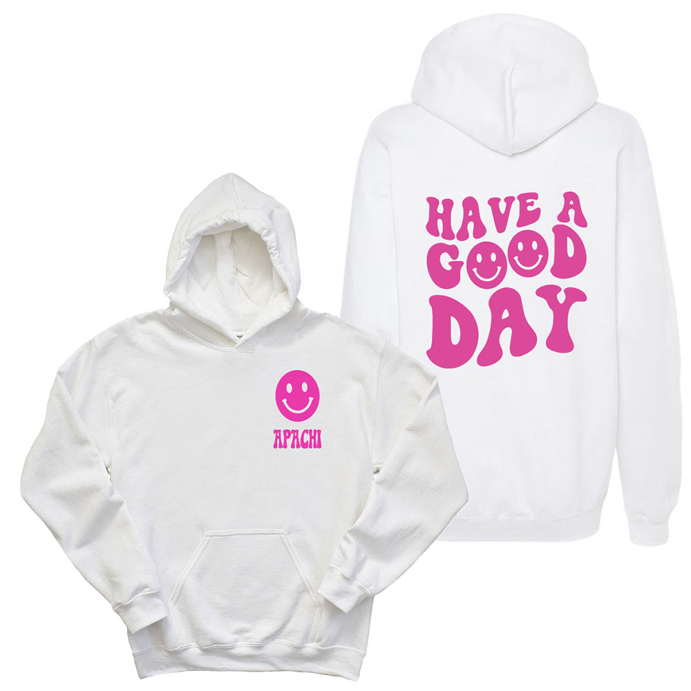 APACHI HAVE A GOOD DAY HOODIE ~ adult ~ classic unisex fit