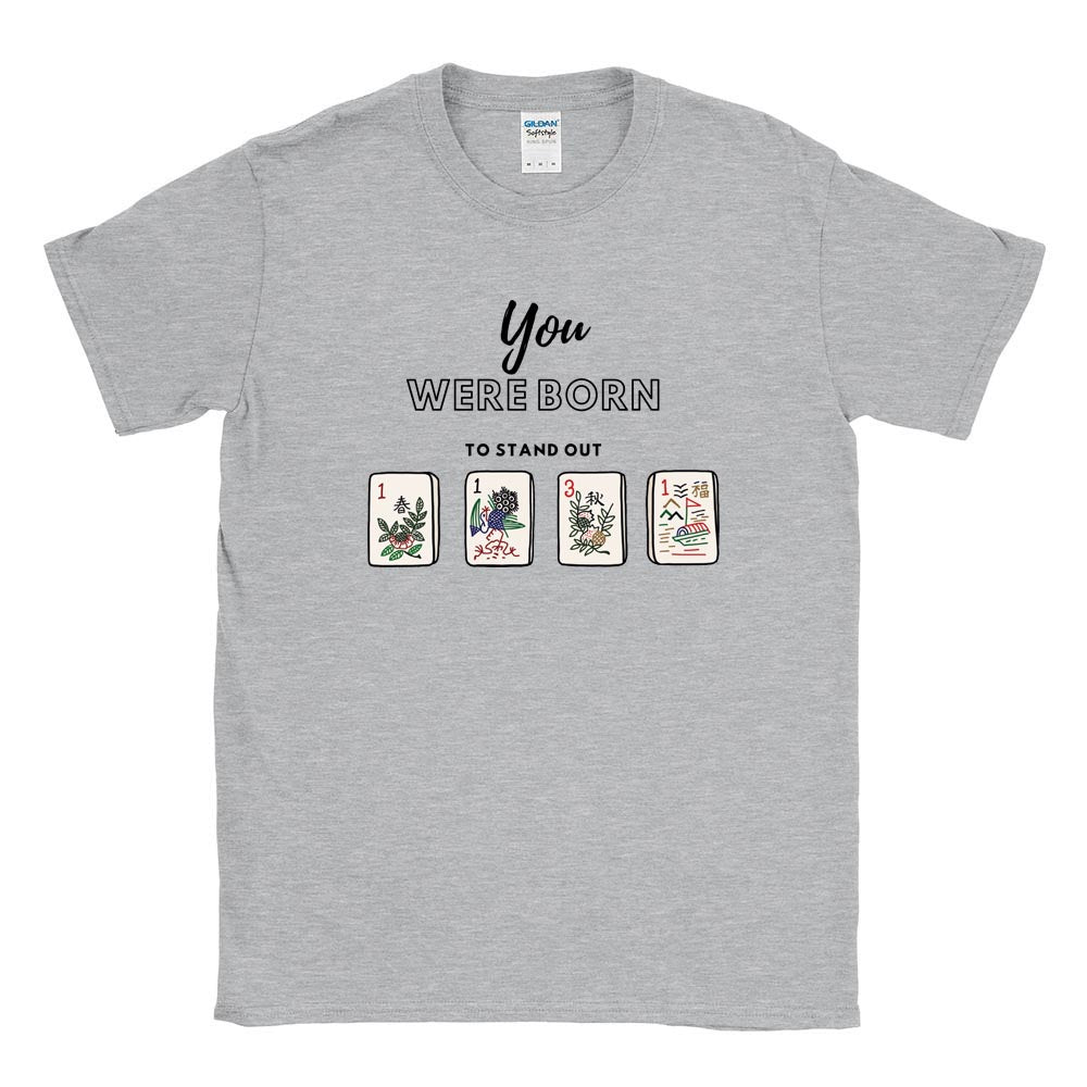 YOU WERE BORN TO STAND OUT MAH JONGG TEE  ~  adult ~ classic unisex fit