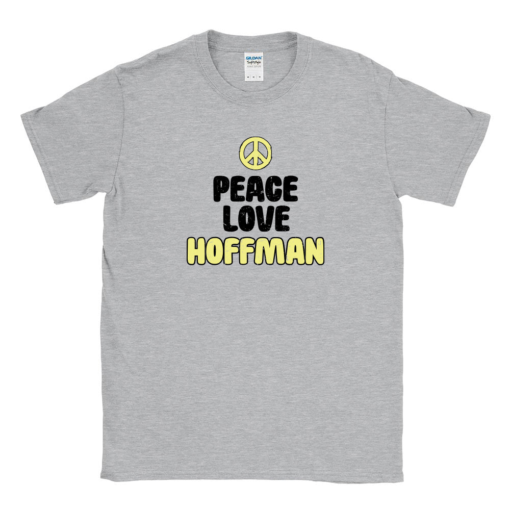 PEACE LOVE HOFFMAN TEE ~  youth and adult ~ classic unisex fit