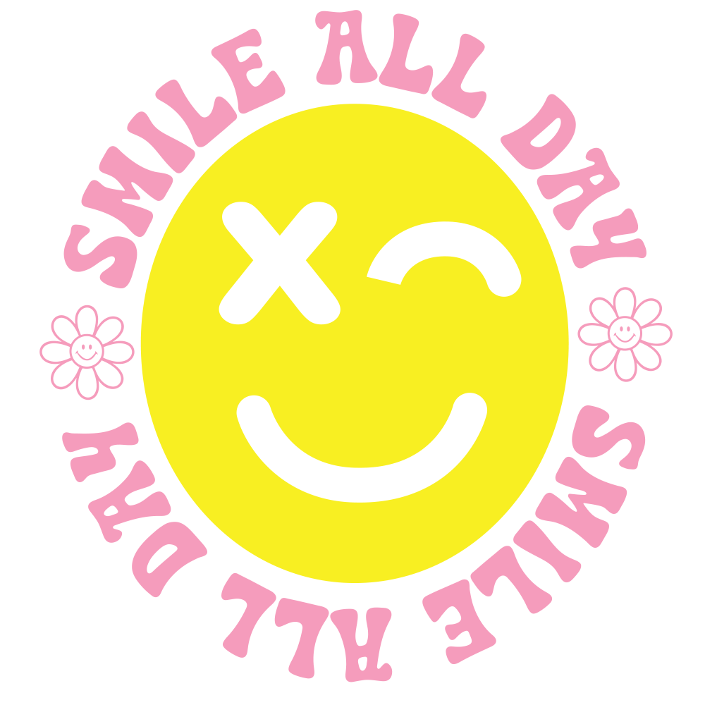 DESIGN: SMILE ALL DAY