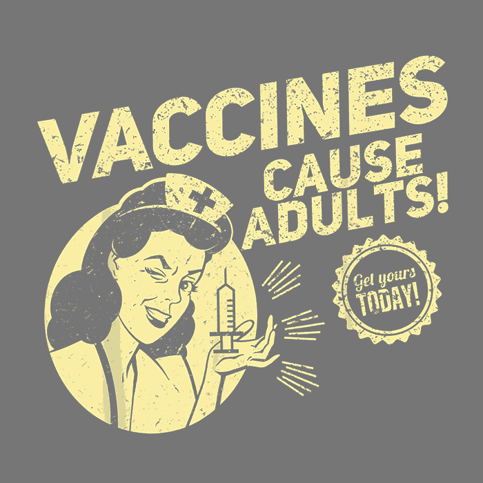 DESIGN: VACCINES CAUSE ADULTS 
