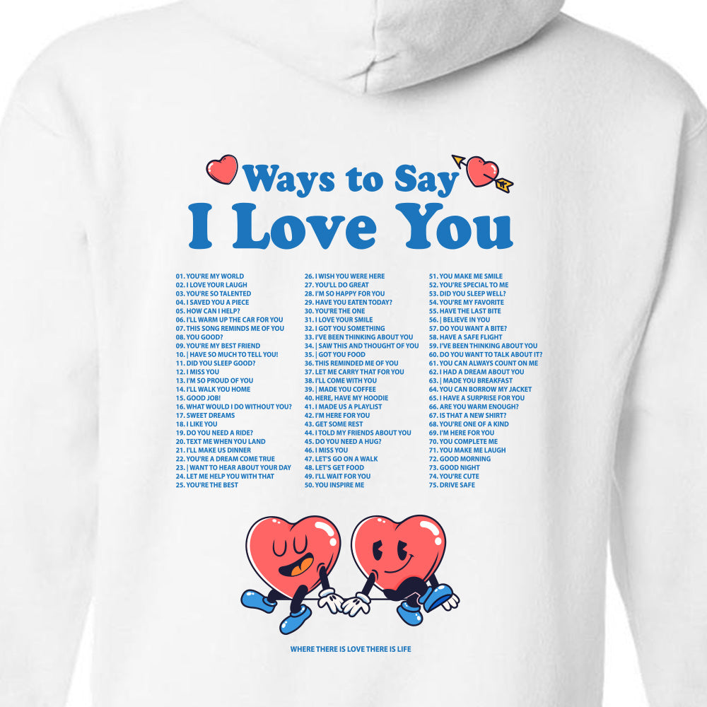 WAYS TO SAY I LOVE YOU HOODIE<br>  youth and adult <br>classic fit