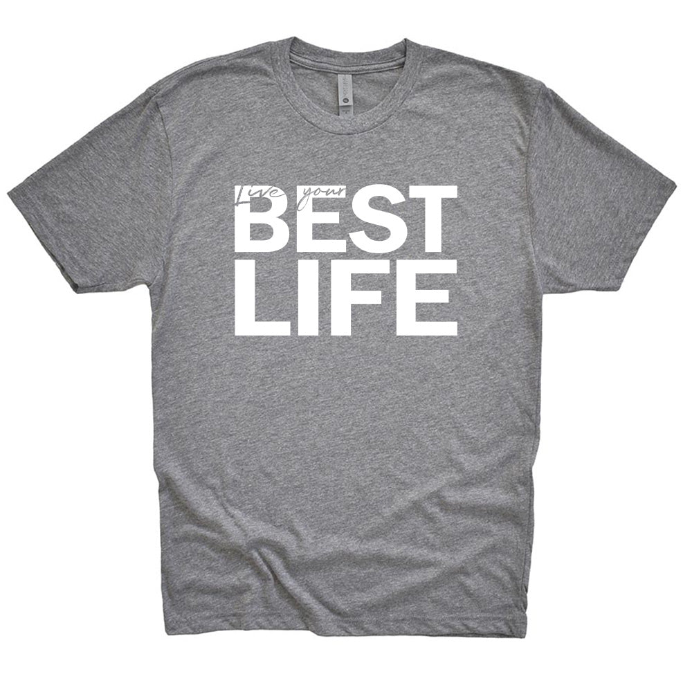 BEST LIFE TRIBLEND TEE ~ youth, women & unisex ~ classic fit