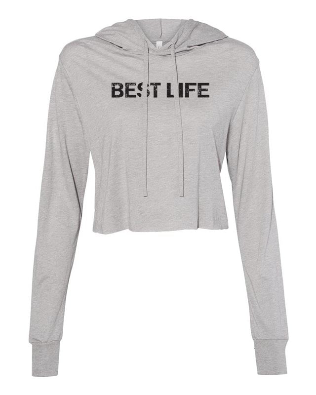 BEST LIFE  CROPPED LONG SLEEVE HOODED TEE  bella + canvas