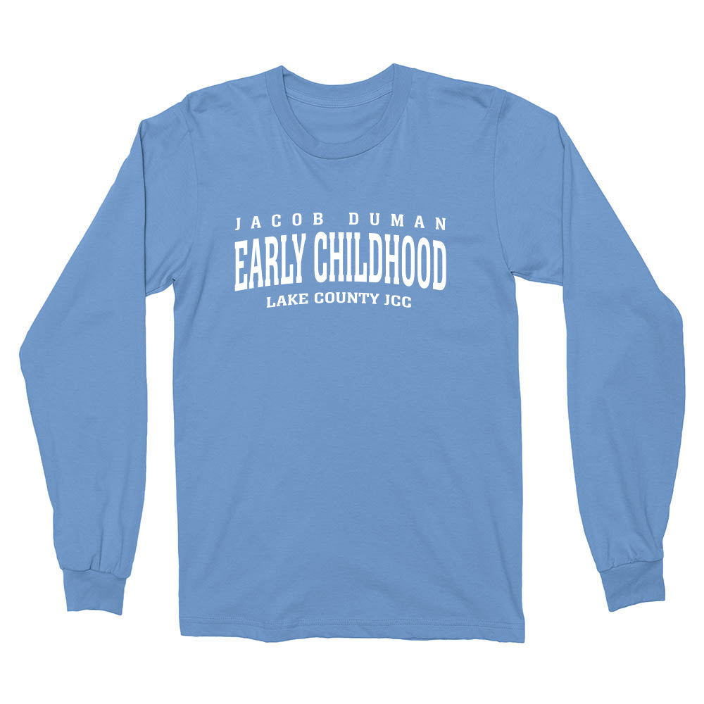 EARLY CHILDHOOD ARC  ~ JACOB DUMAN EARLY CHILDHOOD AT LAKE COUNTY JCC ~ adult long sleeve tee