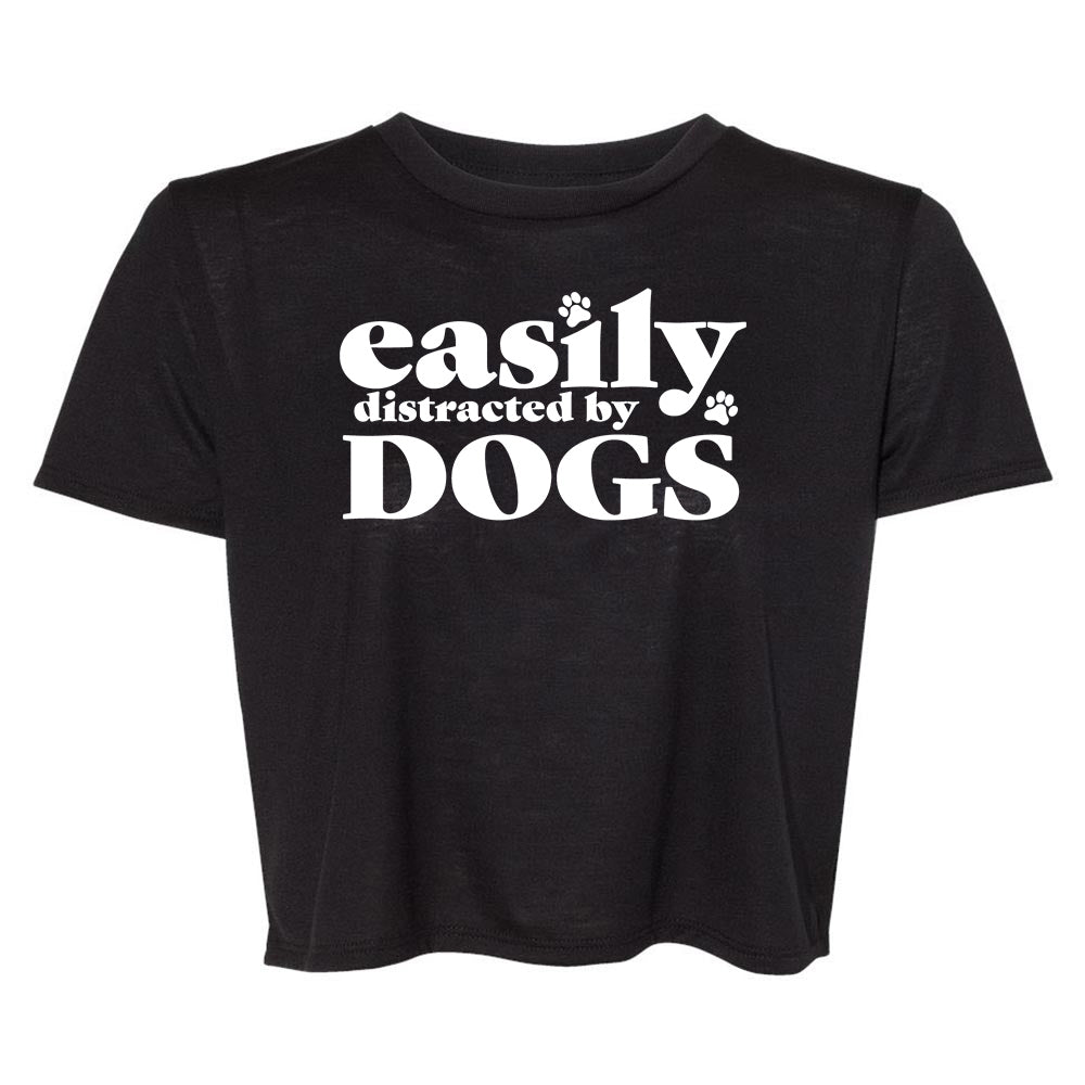 EASILY DISTRACTED BY DOGS CROP TEE