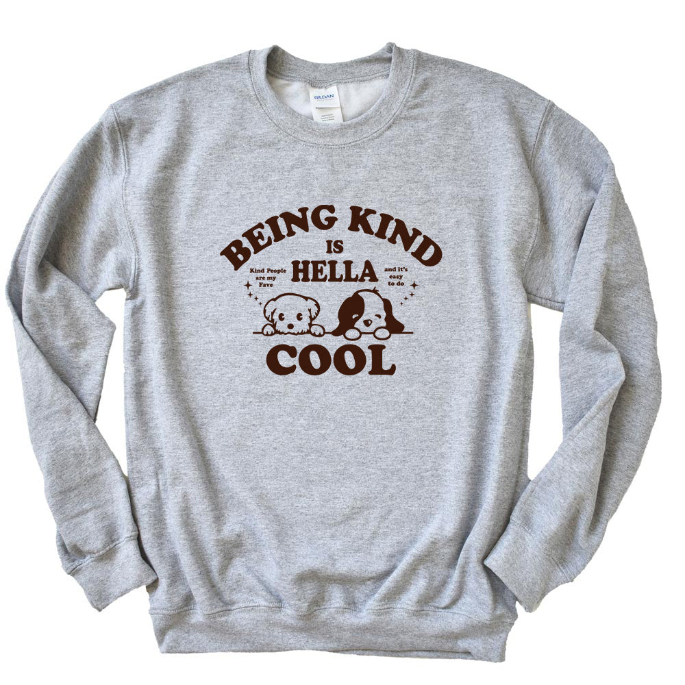 KINDNESS IS HELLA COOL SWEATSHIRT ~ youth and adult ~ classic unisex fit