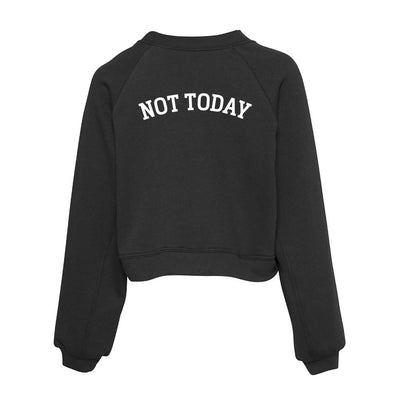 NOT TODAY ARC RAGLAN CROP FLEECE ~ BEST LIFE ~ women's ~ classic fit